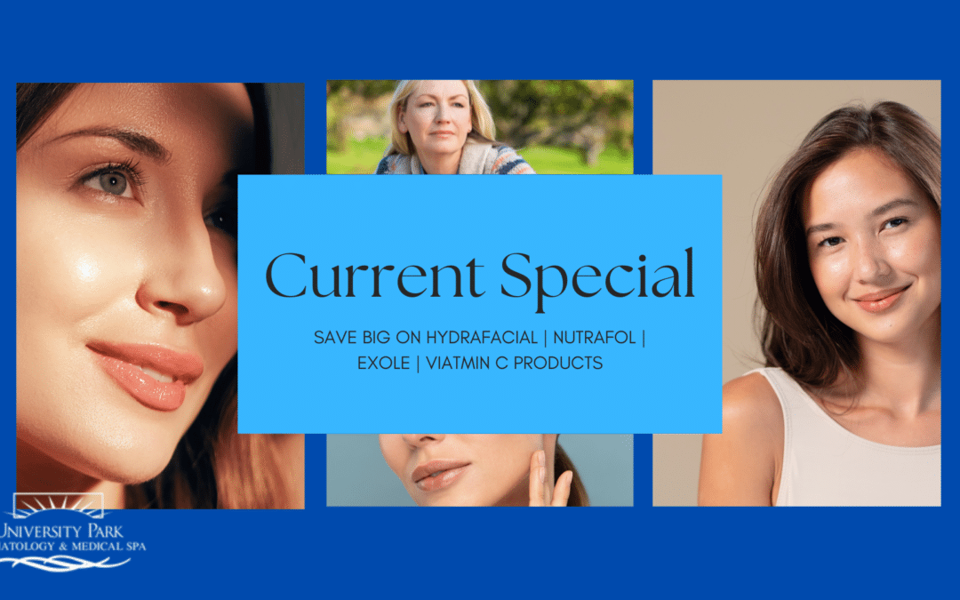 Spring into Radiant Skin with University Park Dermatology & Medical Spa’s Exclusive April Specials!